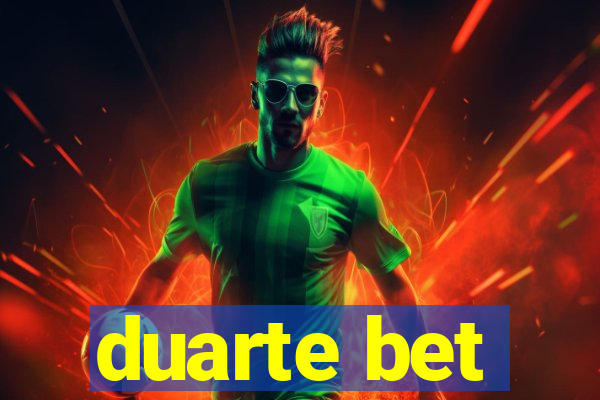 duarte bet