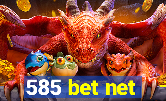 585 bet net