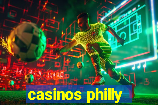 casinos philly