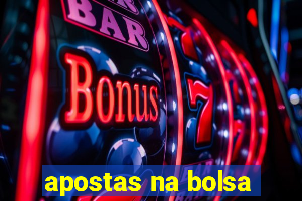 apostas na bolsa