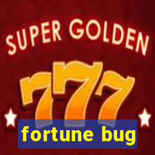 fortune bug