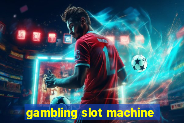 gambling slot machine