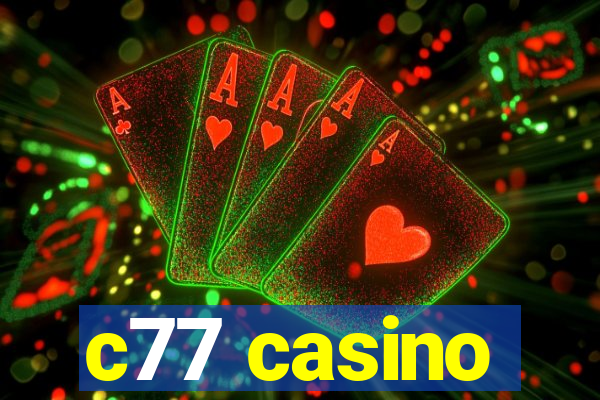 c77 casino