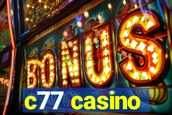 c77 casino