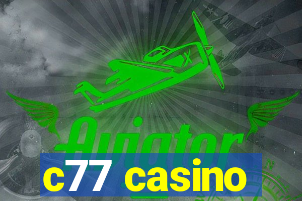 c77 casino