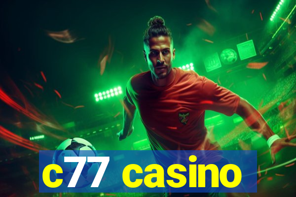 c77 casino