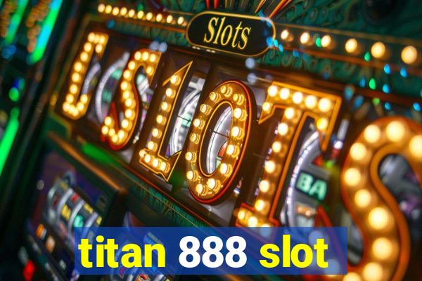 titan 888 slot