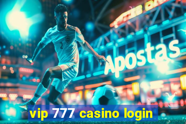 vip 777 casino login