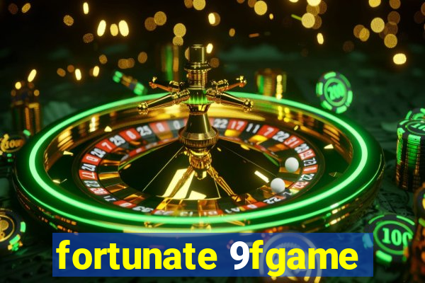 fortunate 9fgame