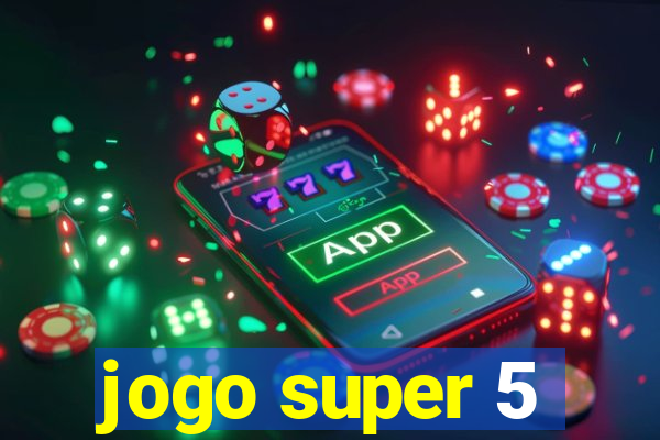 jogo super 5