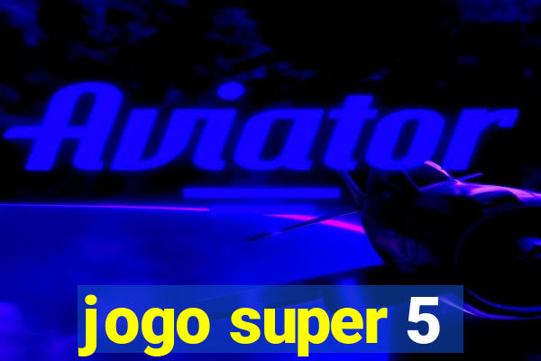 jogo super 5