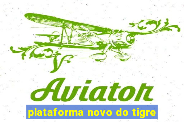 plataforma novo do tigre