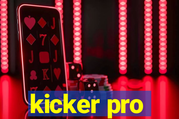 kicker pro