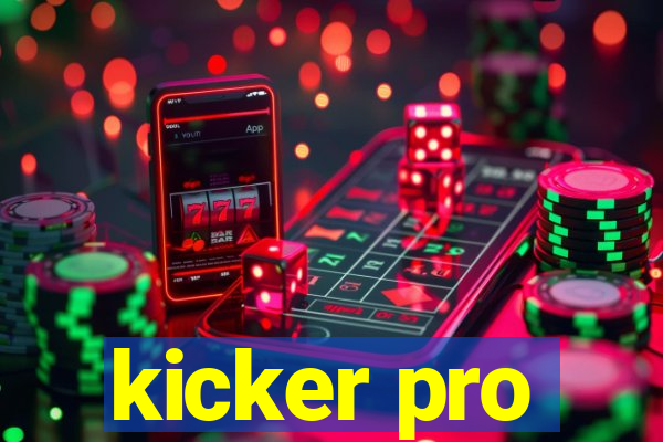 kicker pro