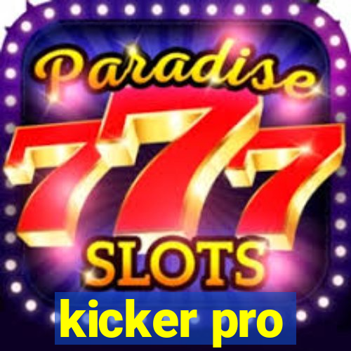 kicker pro