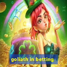 goliath in betting