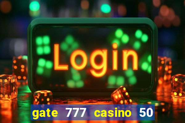 gate 777 casino 50 free spins