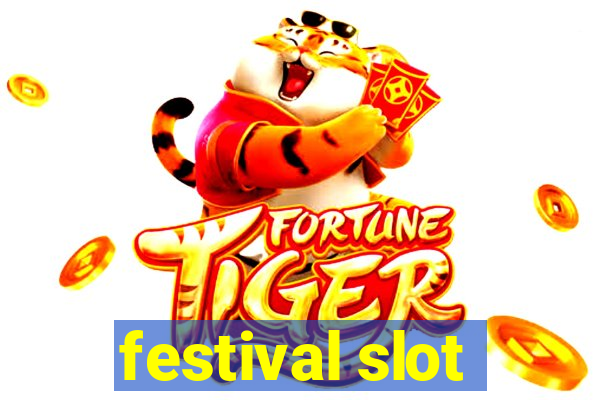 festival slot