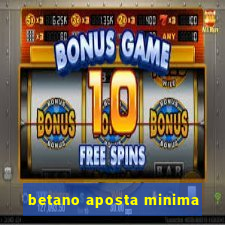 betano aposta minima