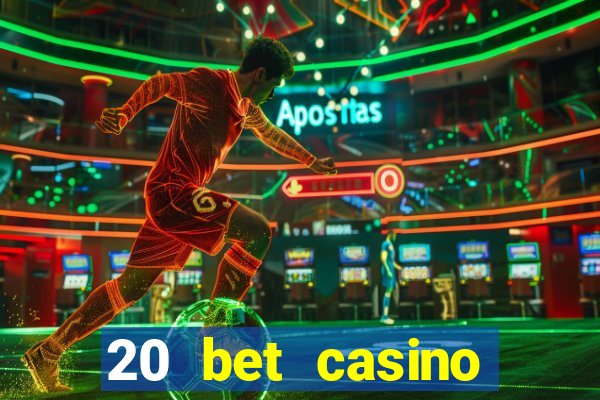 20 bet casino bonus code