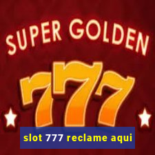 slot 777 reclame aqui