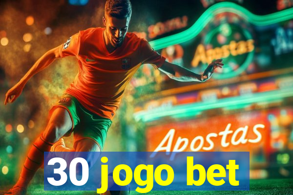 30 jogo bet