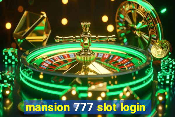 mansion 777 slot login