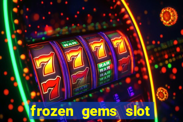 frozen gems slot free play