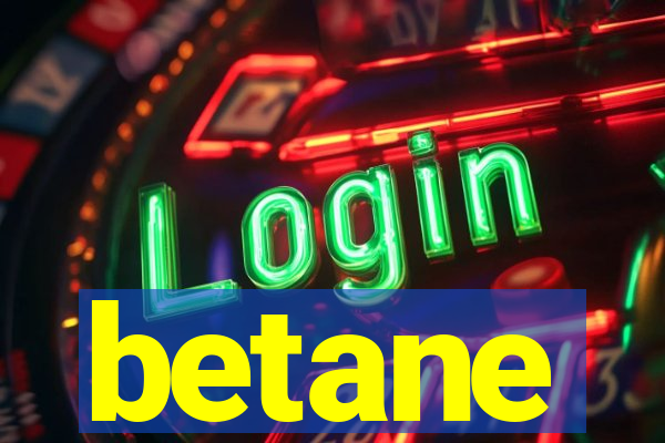 betane