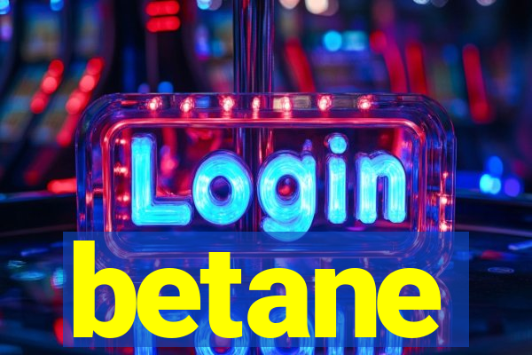 betane