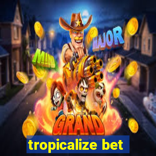 tropicalize bet