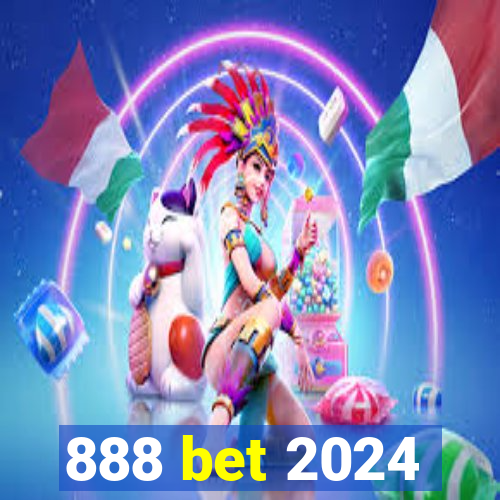 888 bet 2024