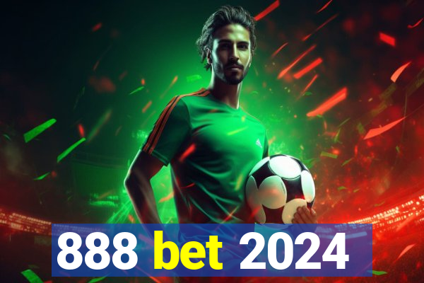 888 bet 2024