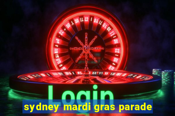 sydney mardi gras parade