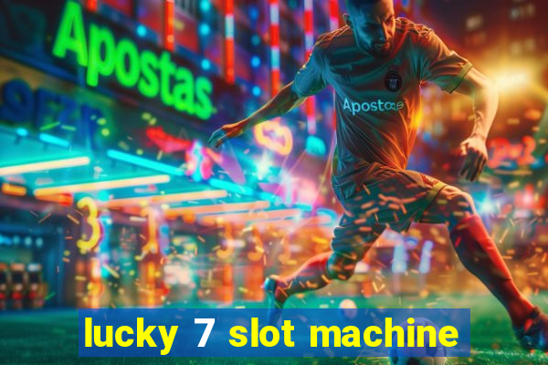 lucky 7 slot machine