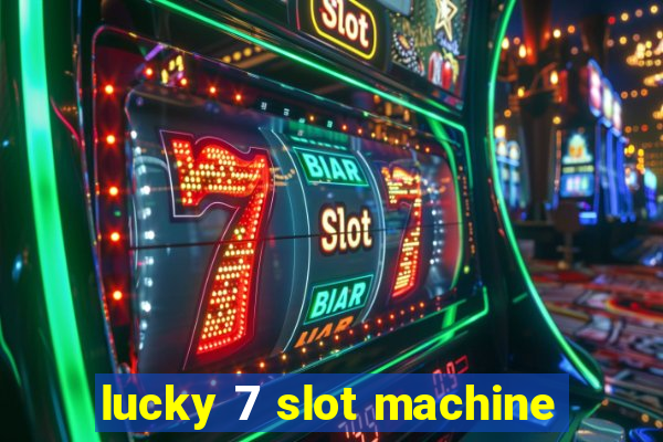 lucky 7 slot machine