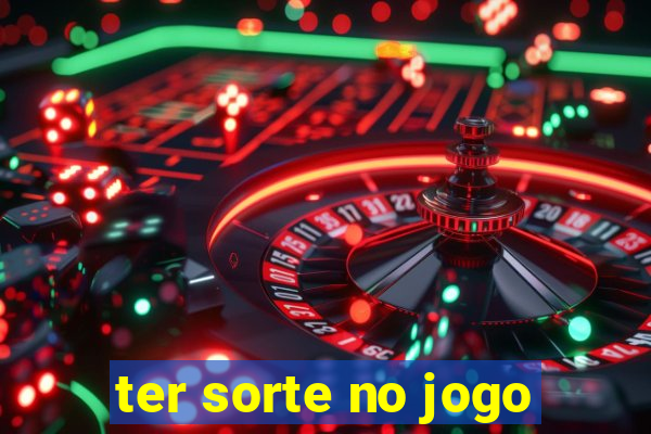 ter sorte no jogo