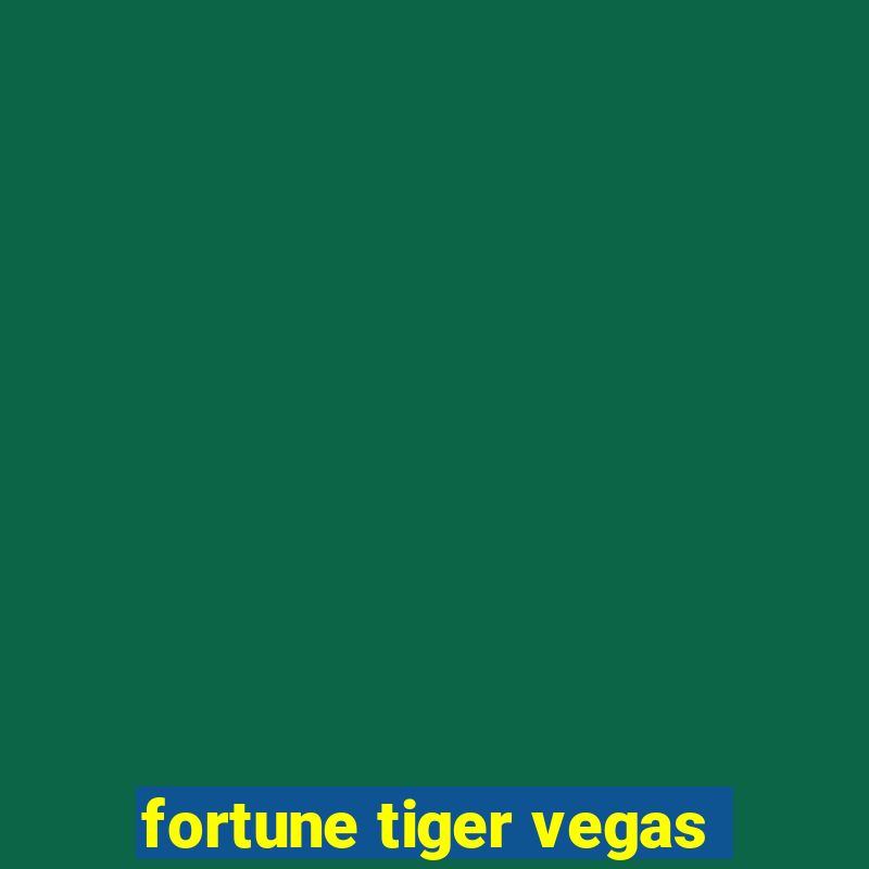 fortune tiger vegas