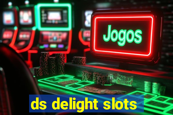 ds delight slots