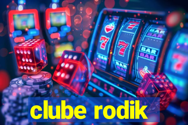 clube rodik