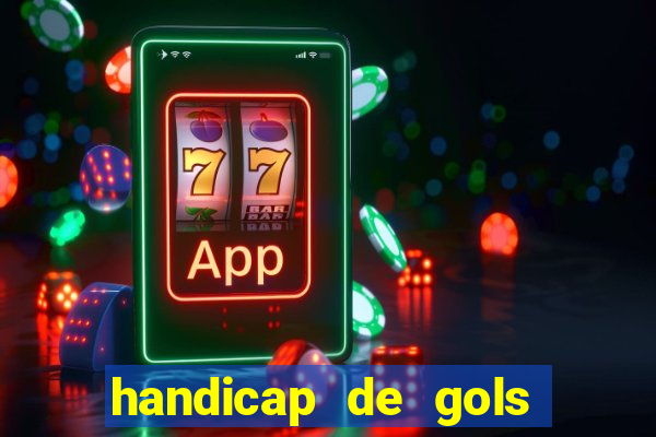 handicap de gols como funciona