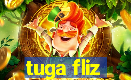 tuga fliz