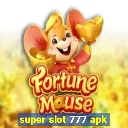 super slot 777 apk