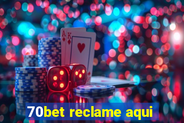 70bet reclame aqui