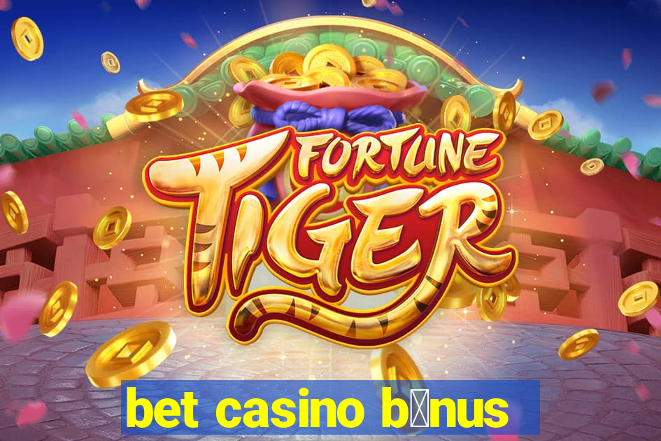 bet casino b么nus