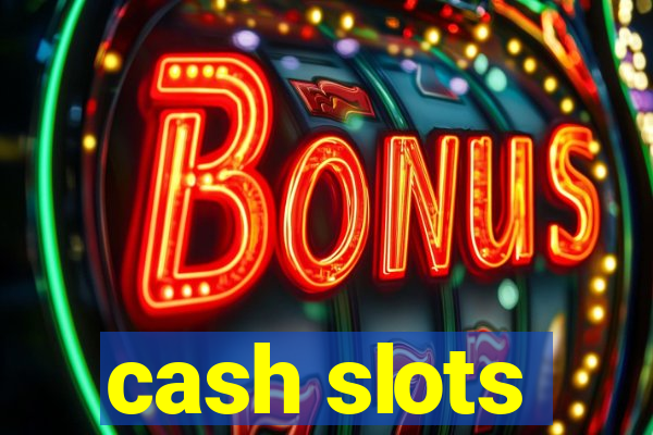 cash slots