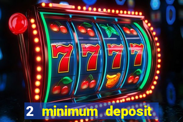 2 minimum deposit casino nz