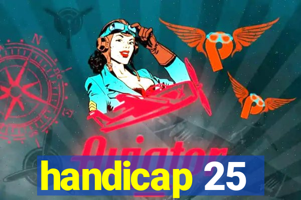 handicap 25