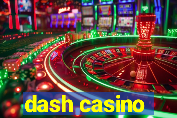 dash casino