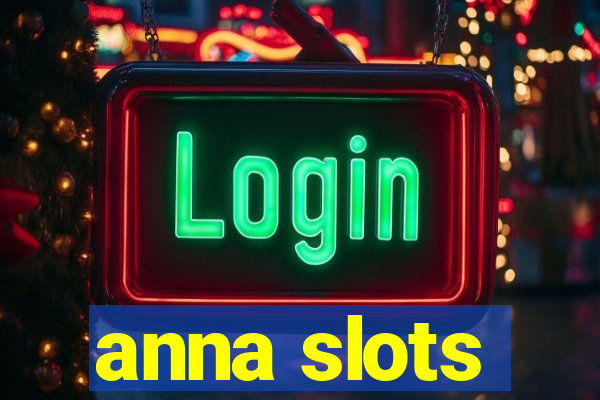 anna slots